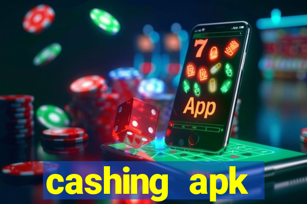 cashing apk dinheiro infinito